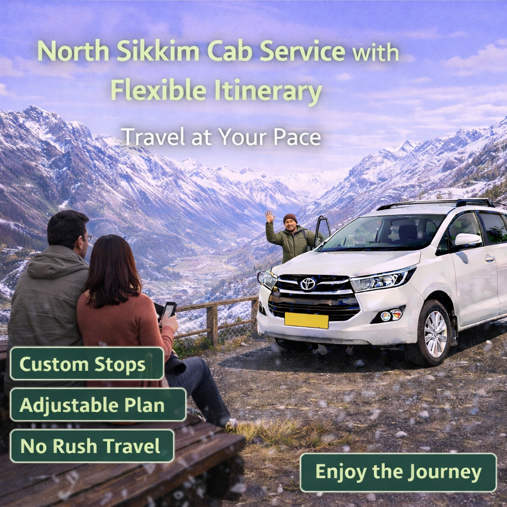 North Sikkim Cab Service with Flexible Itinerary | Travel at Your Pace